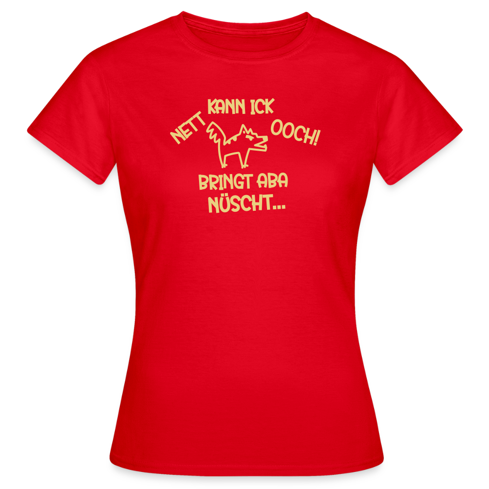 NETT KANN ICK OOCH! - Frauen Premium T-Shirt - Rot