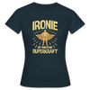 Ironie is meene Superkraft! - Frauen Premium T-Shirt - Navy