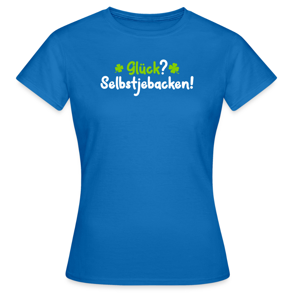 Glück? Selbstjebacken - Frauen Premium T-Shirt - Royalblau