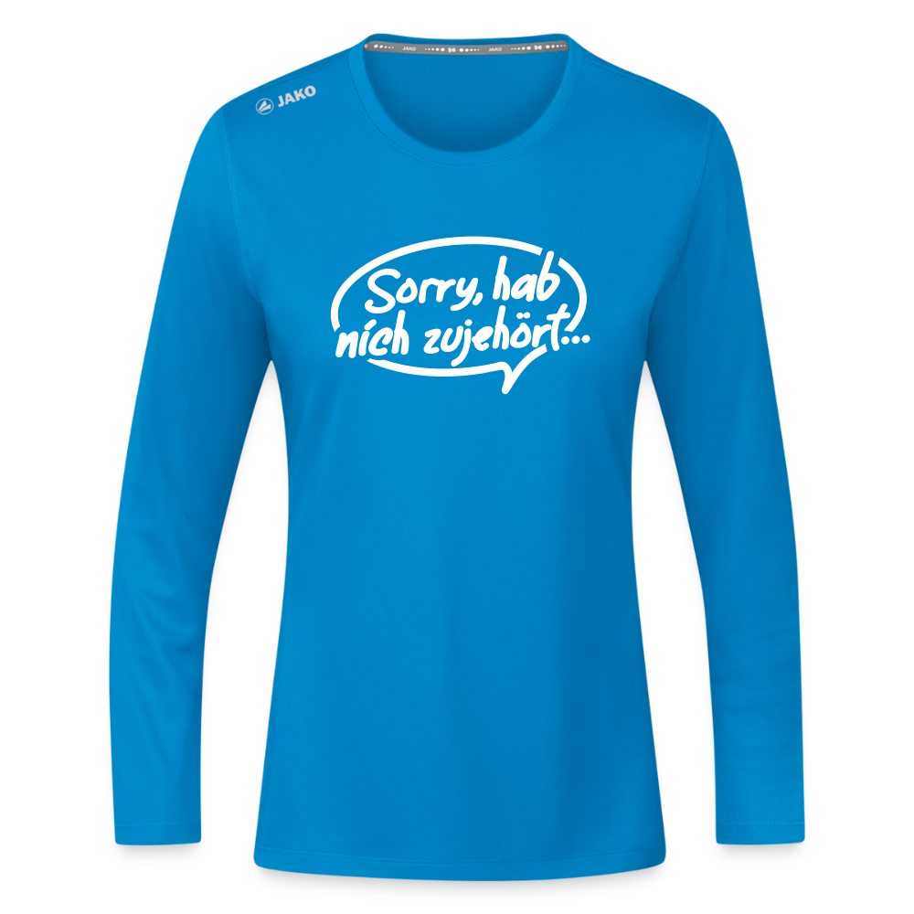 sorry, hab nich zujehört... - Frauen Sport Langarmshirt - Saphirblau