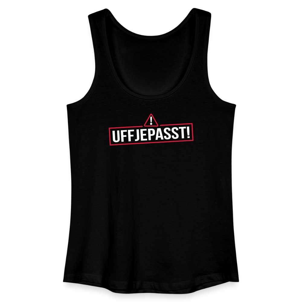Uffjepasst! - Frauen Bio Tank Top - Schwarz