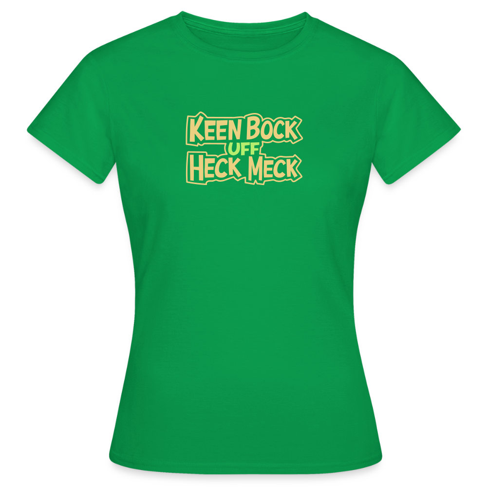 Keen Bock uff Heck Meck - Frauen Premium T-Shirt - Kelly Green