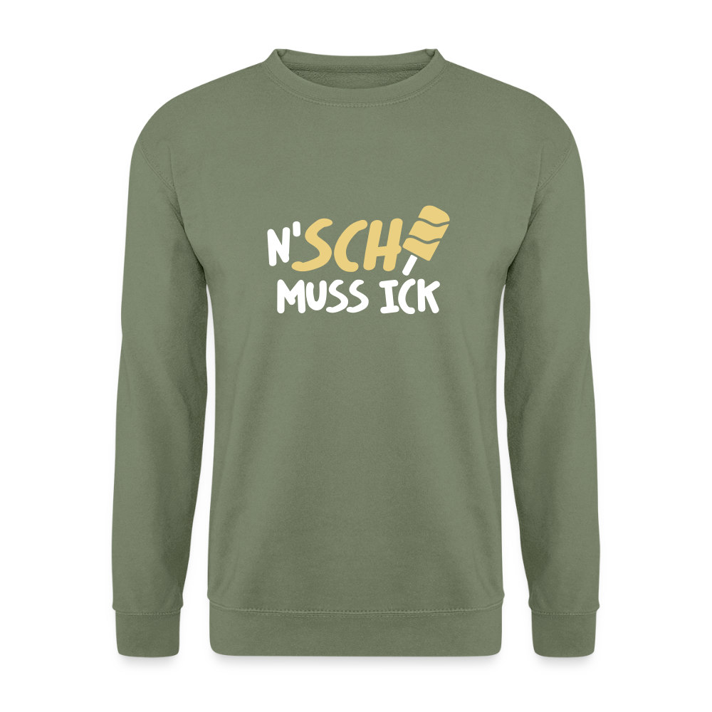 N'SCH... MUSS ICK - Unisex Pullover - Armeegrün