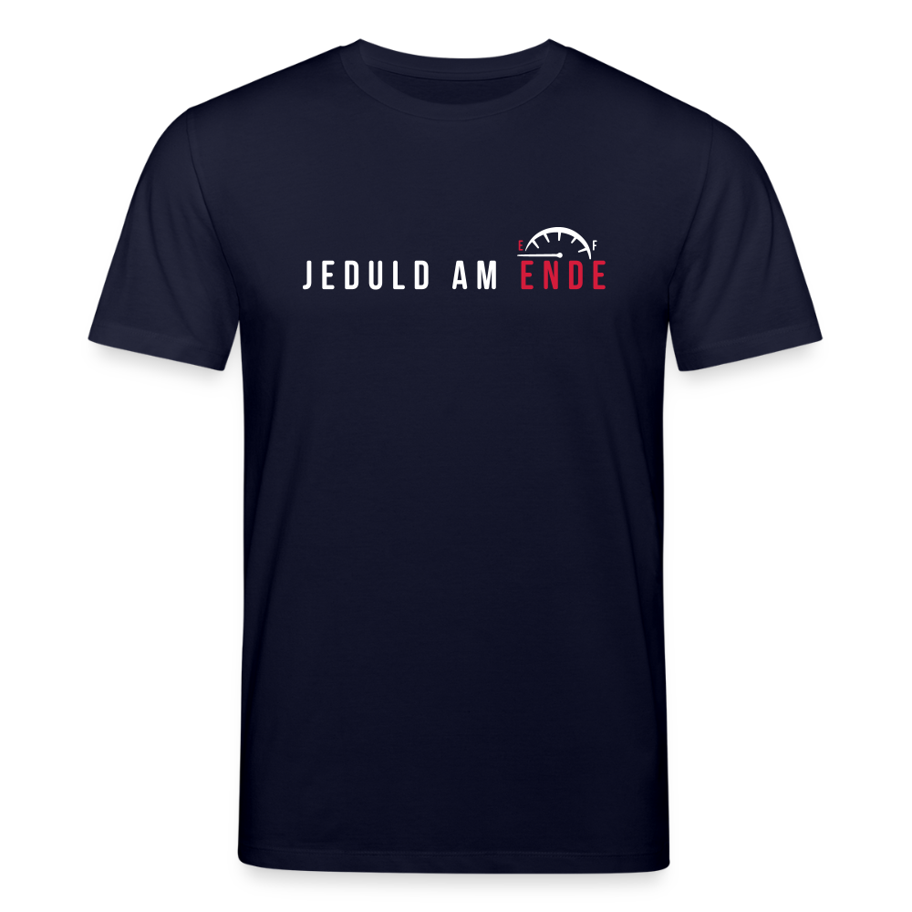 Jeduld am Ende - Unisex Bio T-Shirt - Navy