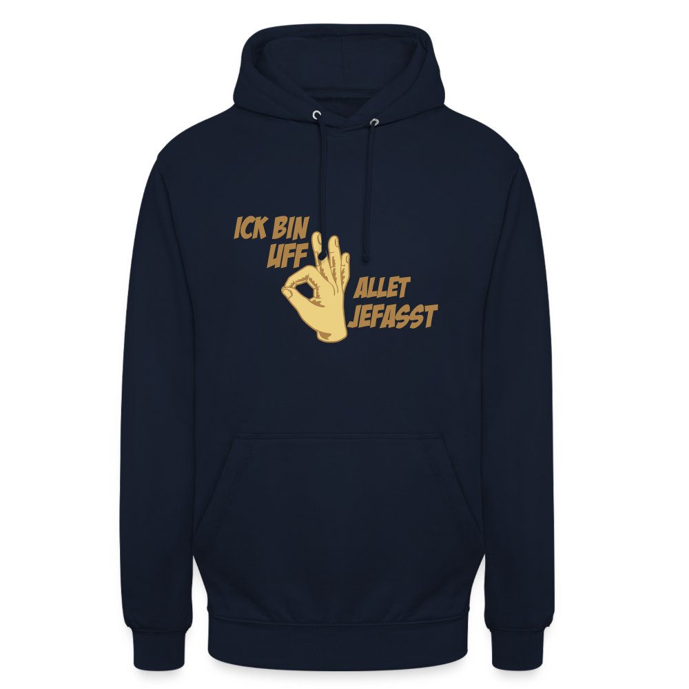 Ick bin uff allet jefasst - Unisex Hoodie - Navy