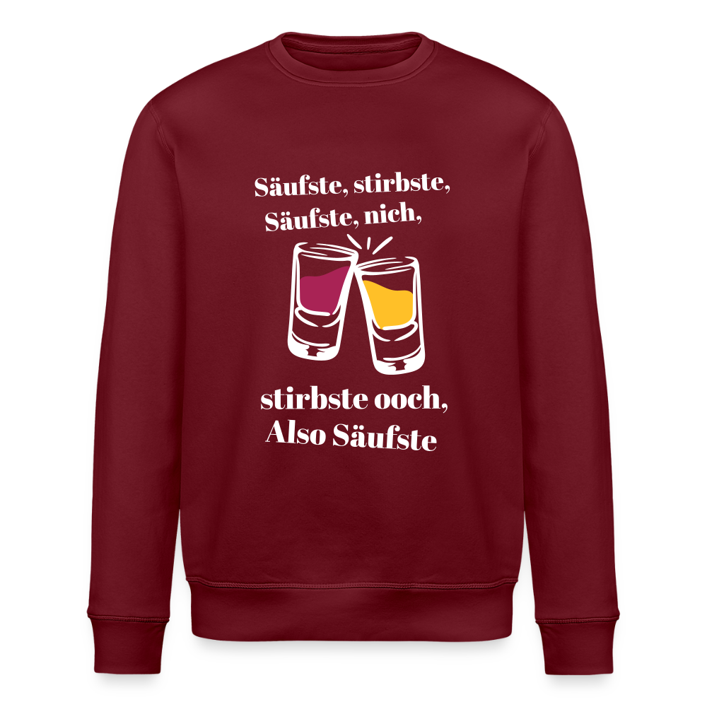 Säufste - Unisex Bio Sweatshirt - Burgunderrot