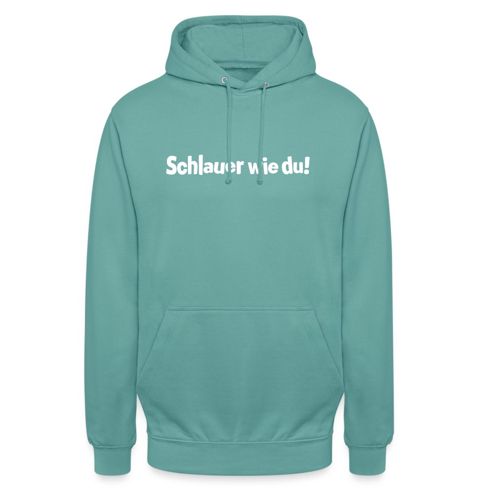 Schlauer wie du! - Unisex Hoodie - Pastelltürkis