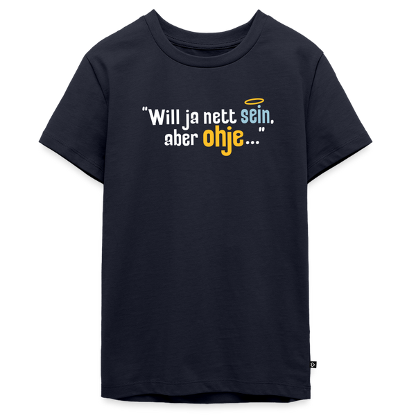 Will ja nett sein, aber ohje... - Teenager Premium T-Shirt - Navy
