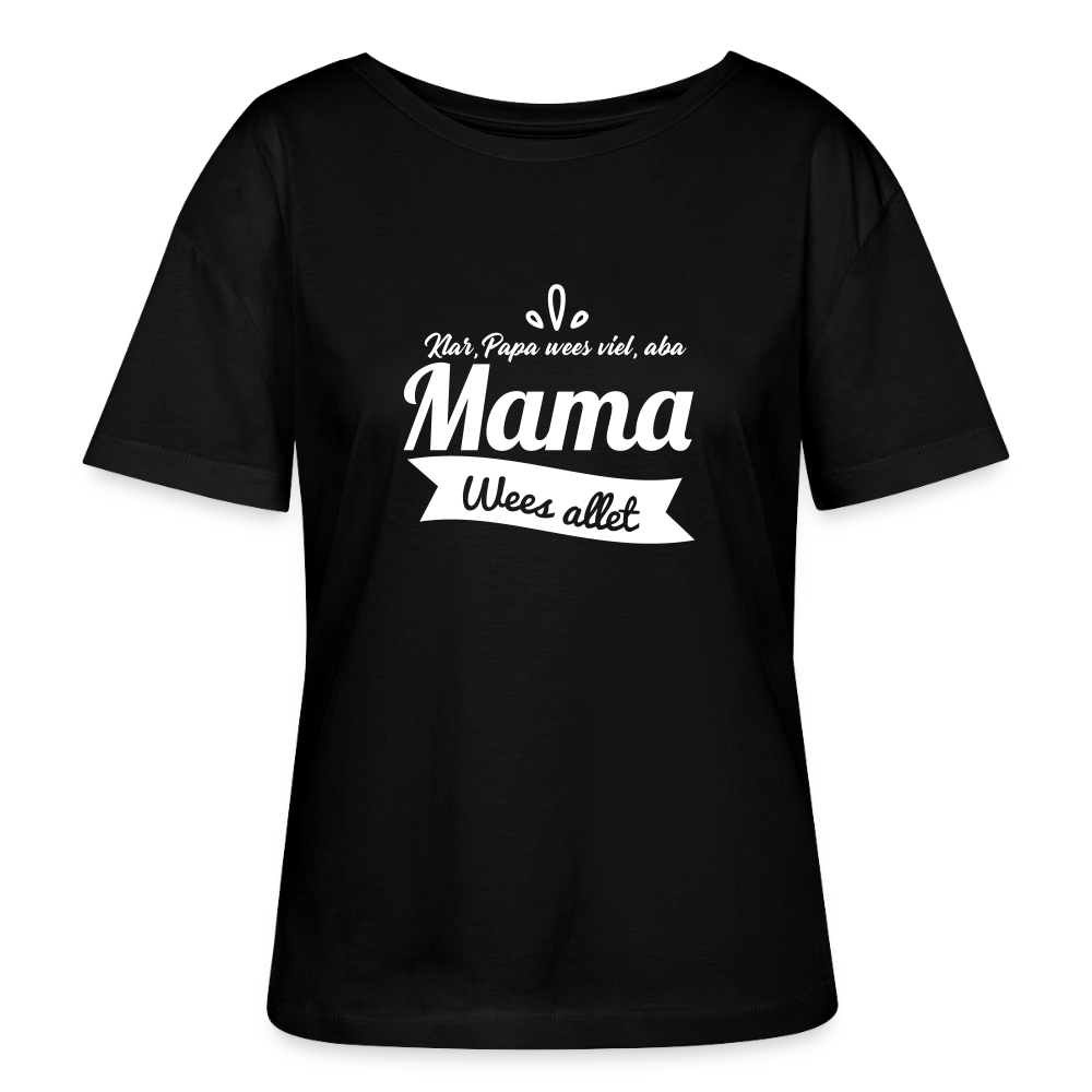 Mama Wees Allet - Relaxed Rundhals Frauen Bio-T-Shirt - Schwarz