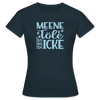 Meene Töle und Icke - Frauen Premium T-Shirt - Navy