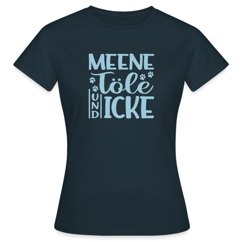 Meene Töle und Icke - Frauen Premium T-Shirt - Navy