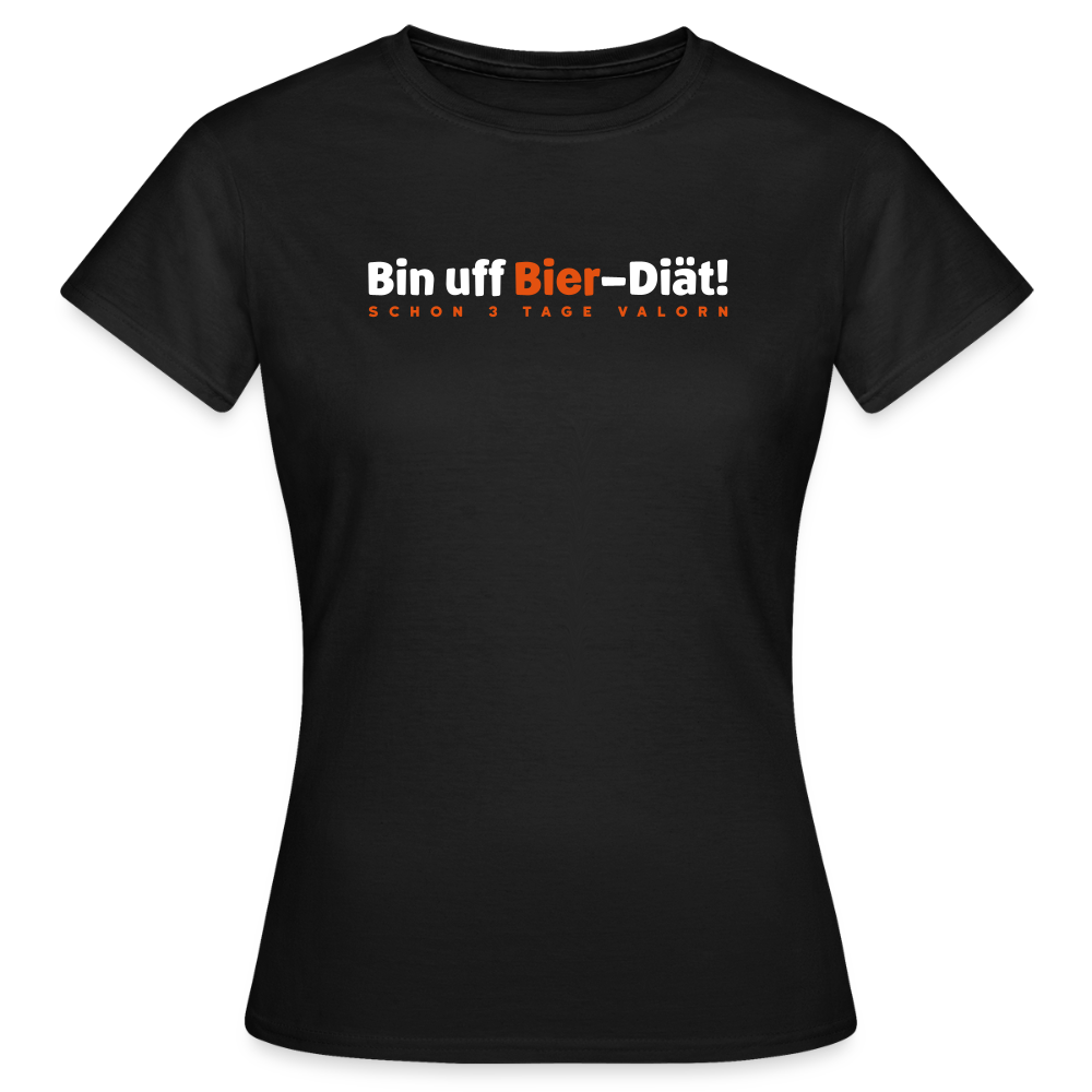 Bin uff Bier-Diät! (schon 3 Tage valorn) - Frauen Premium T-Shirt - Schwarz