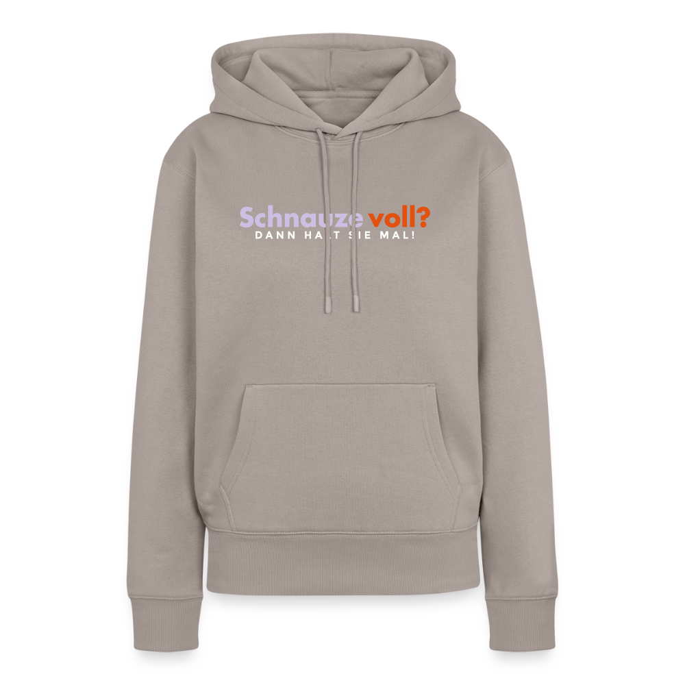 Schnauze voll? Dann halt sie mal! - Frauen Premium Hoodie - Taupe
