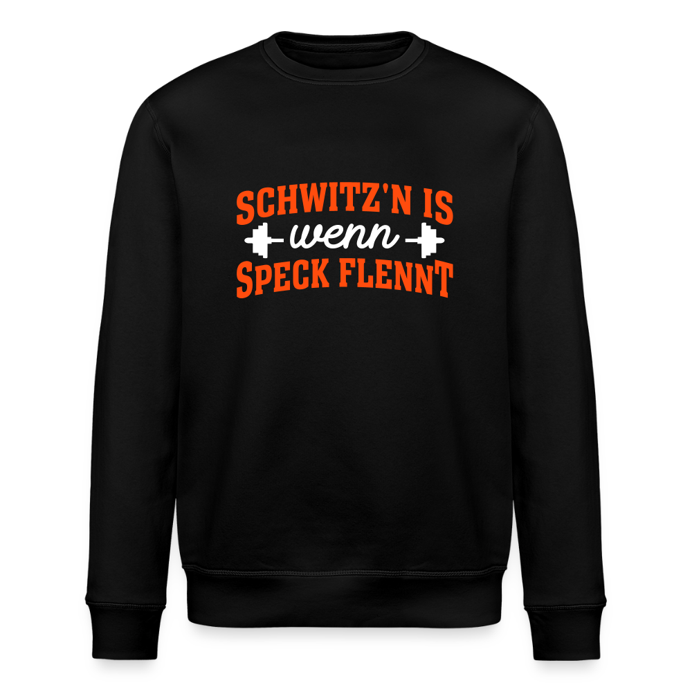 Schwitz'n is wenn Speck flennt - Unisex Bio Sweatshirt - Schwarz