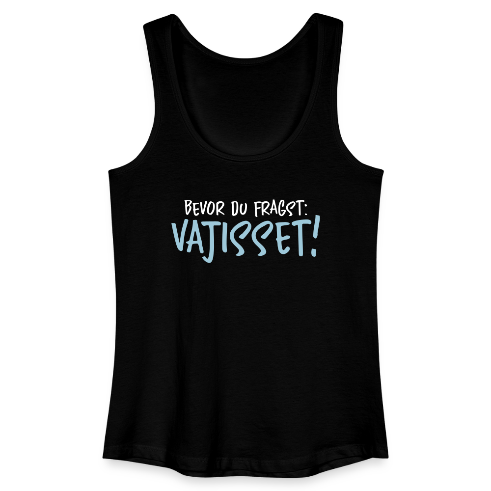 Bevor du fragst - Frauen Bio Tank Top - Schwarz
