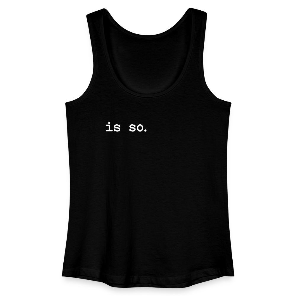 Is So  - Frauen Bio Tank Top - Schwarz