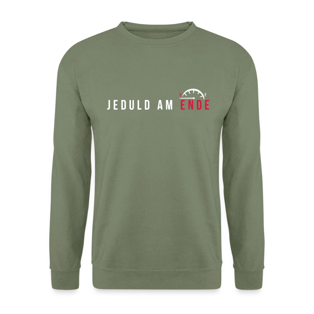 Jeduld am Ende - Unisex Pullover - Armeegrün