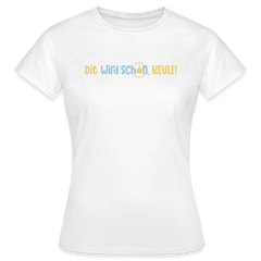 Dit wird schon, Keule! - Frauen Premium T-Shirt