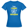 Lass Sonne rin, dit Jraue draußen! - Frauen Premium T-Shirt - Royalblau