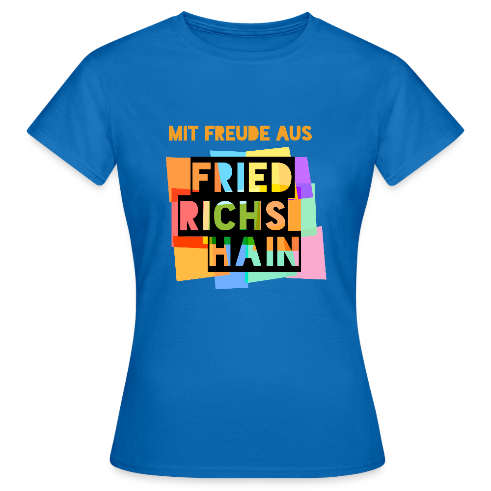 Freude aus Friedrichshain - Frauen Premium T-Shirt - Royalblau