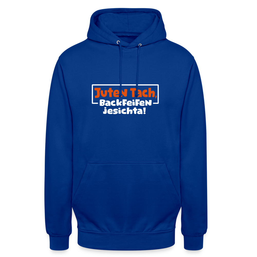 Juten Tach, Backfeifenjesichta! - Unisex Hoodie - Royalblau