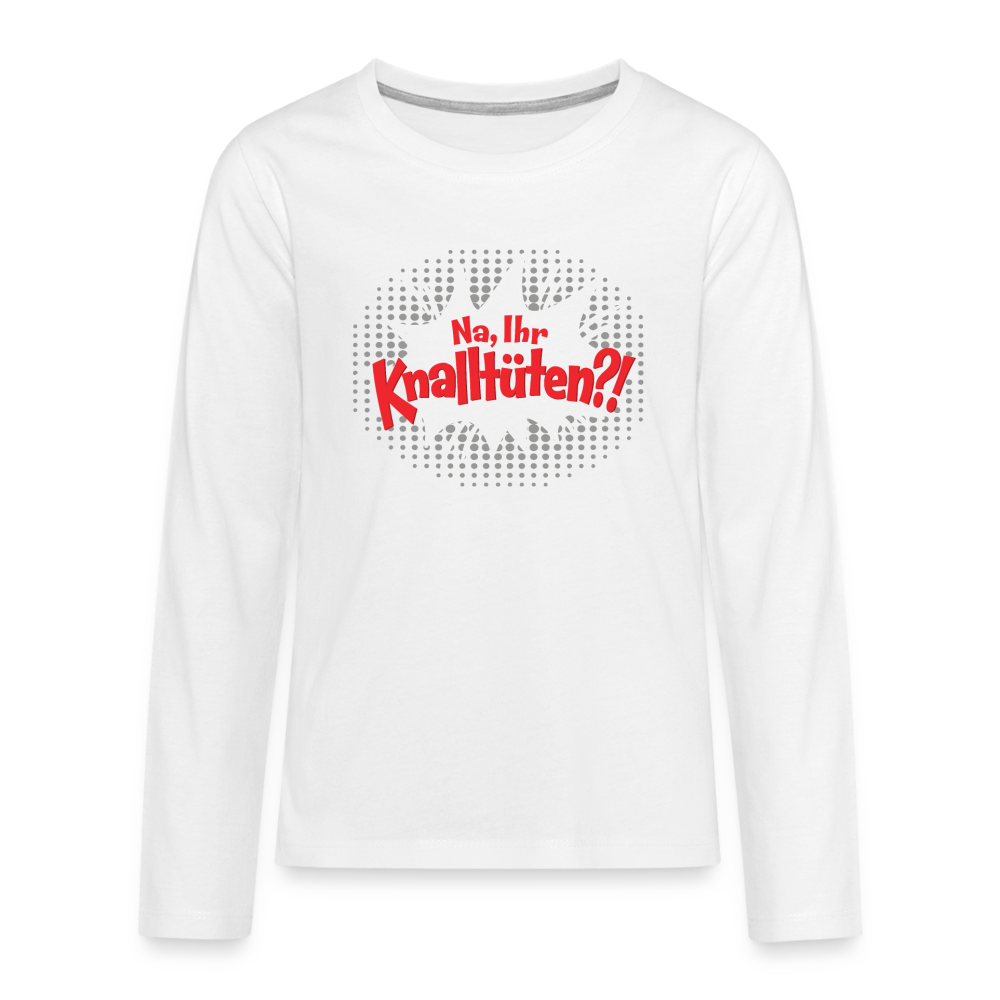 Na, Ihr Knalltüten! - Teenager Langarmshirt - Weiß