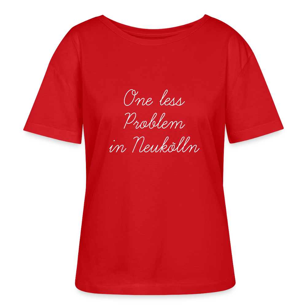 One Less Problem in Neukölln - Relaxed Rundhals Frauen Bio-T-Shirt - Rot