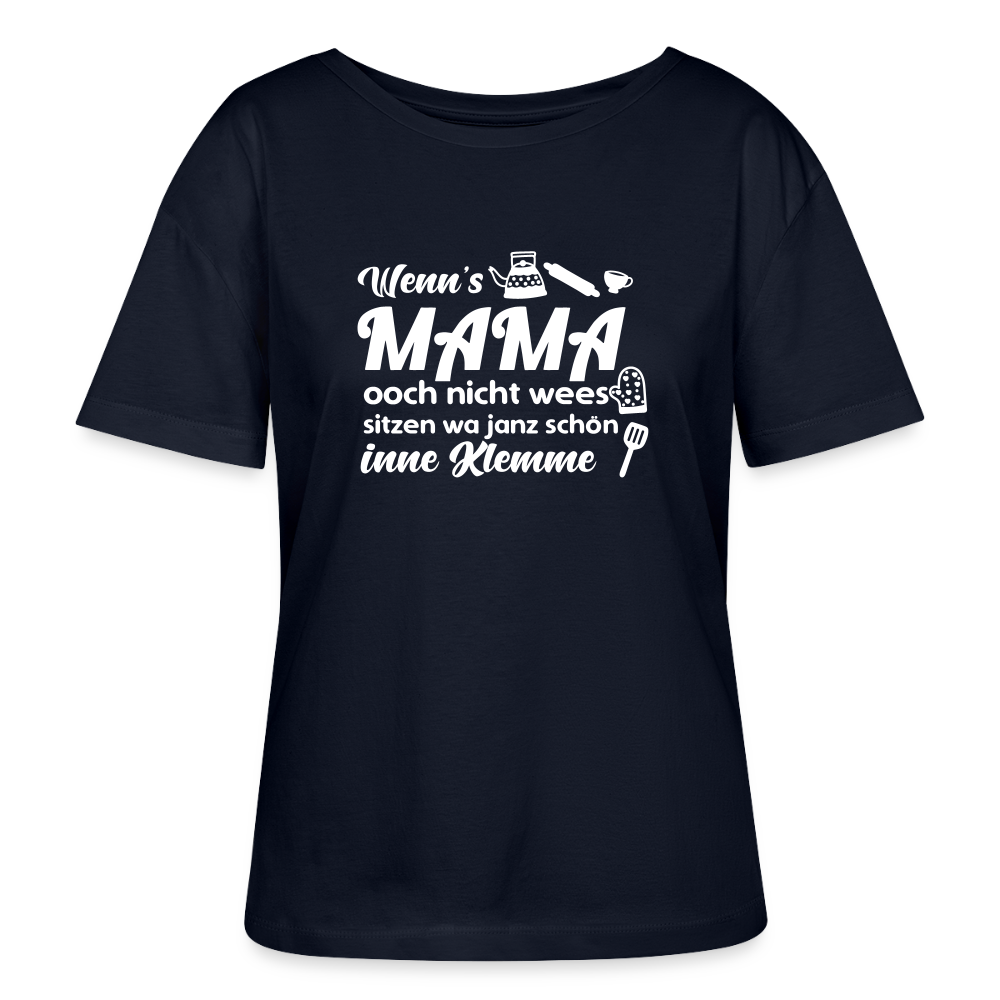 Wenn's Mama wees - Relaxed Rundhals Frauen Bio-T-Shirt - Navy