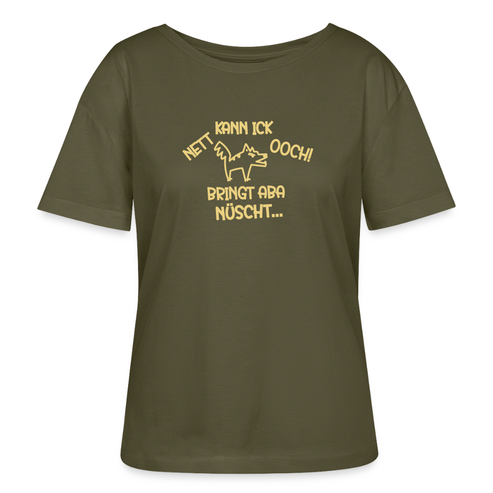 NETT KANN ICK OOCH! - Relaxed Rundhals Frauen Bio-T-Shirt - Khaki
