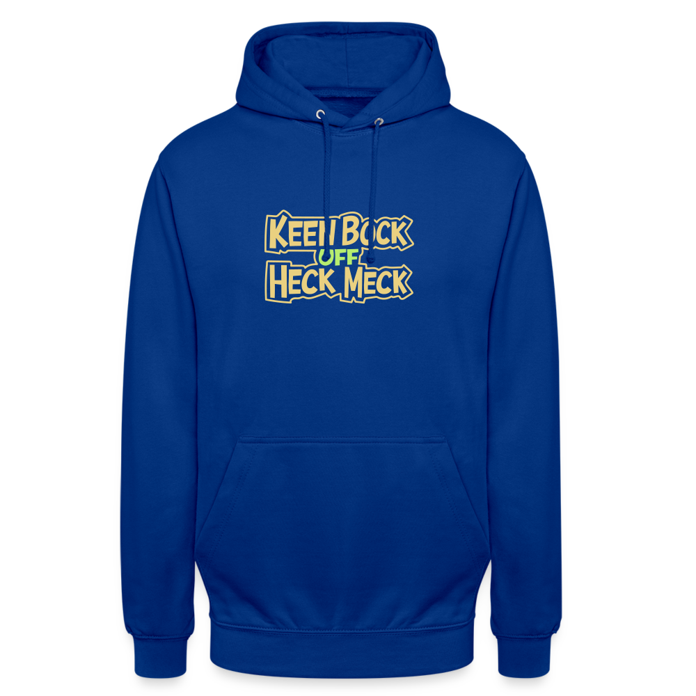 Keen Bock uff Heck Meck - Unisex Hoodie - Royalblau