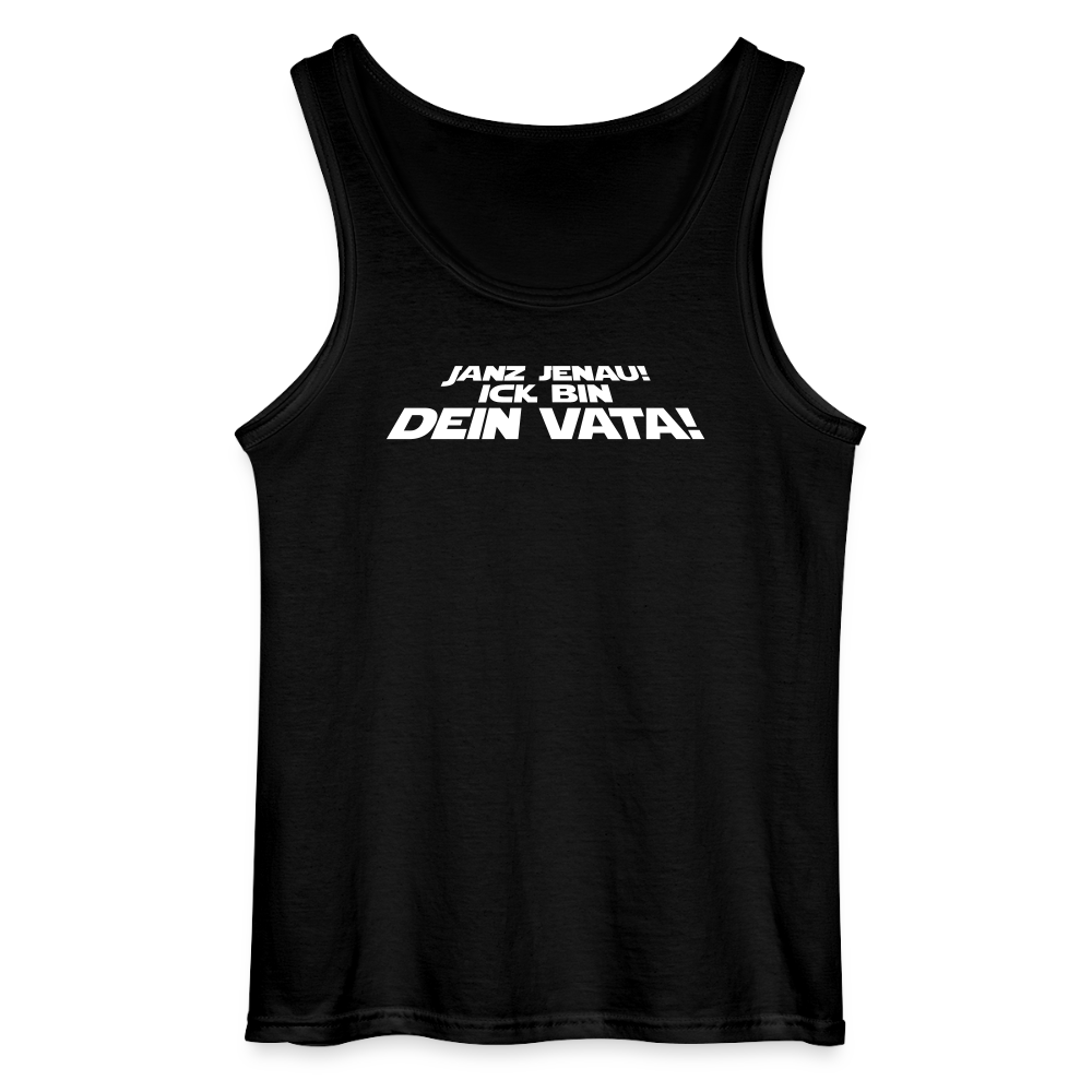 Janz jenau! Ick bin dein Vata! - Männer Tank Top - Schwarz
