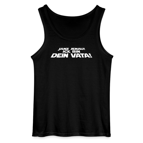 Janz jenau! Ick bin dein Vata! - Männer Tank Top - Schwarz