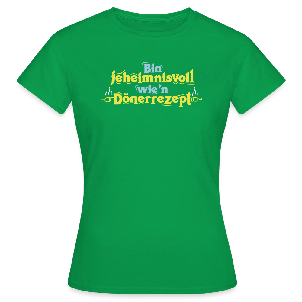 Bin jeheimnisvoll wie'n Dönerrezept. - Frauen Premium T-Shirt - Kelly Green