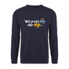 Will ja nett sein, aber ohje... - Unisex Pullover - Navy