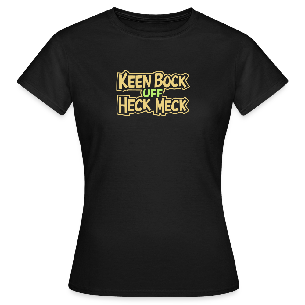 Keen Bock uff Heck Meck - Frauen Premium T-Shirt - Schwarz