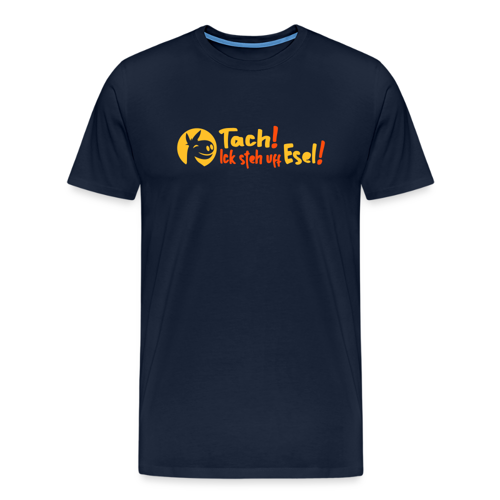 Tach! Ick steh uff Esel! - Männer Premium T-Shirt - Navy