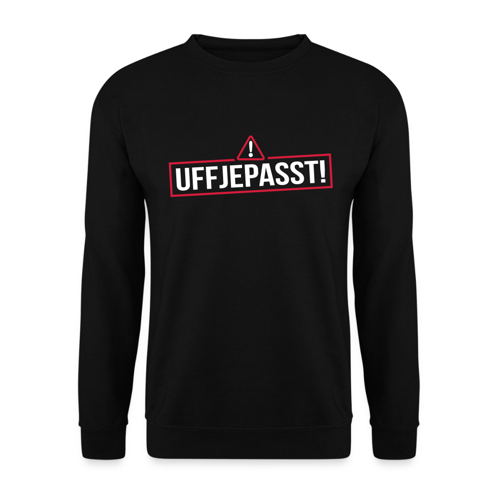 Uffjepasst! - Unisex Pullover - Schwarz