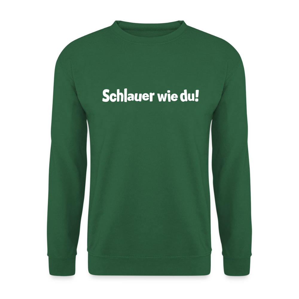 Schlauer wie du! - Unisex Pullover - Grün