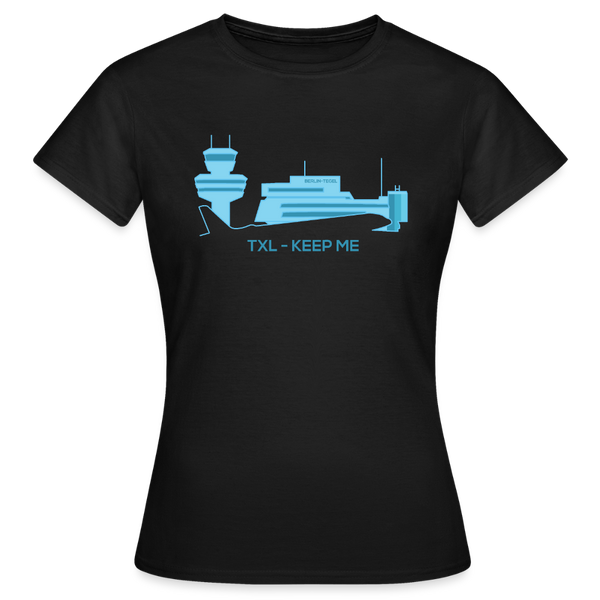 Tegel TXL keep me - Frauen Premium T-Shirt - Schwarz
