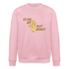 Ick bin uff allet jefasst - Unisex Bio Sweatshirt - Hellrosa