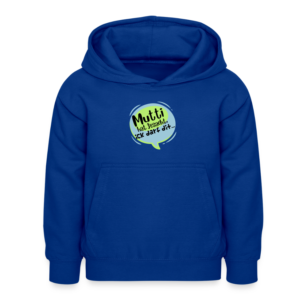 Mutti Hat Jesacht - Kinder Hoodie - Royalblau