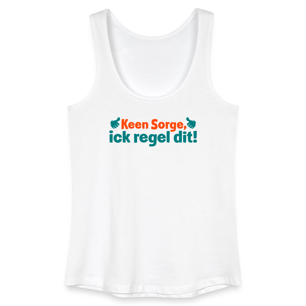 Keene Sorge, ick regel dit! - Frauen Bio Tank Top - Weiß