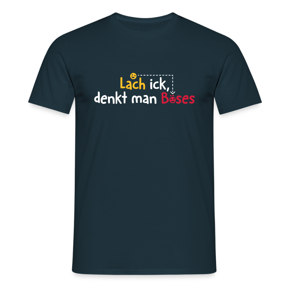 Lach ick, denkt man Böses - Männer Premium T-Shirt - Navy