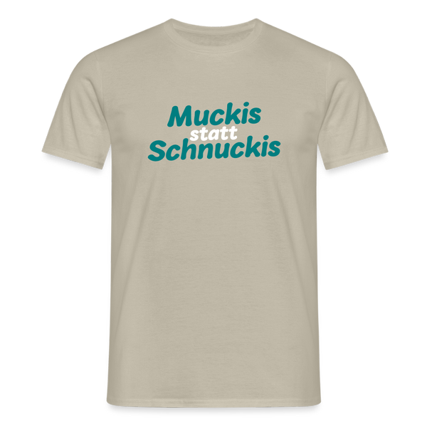 Muckis statt Schnuckis - Männer Premium T-Shirt - Sandbeige