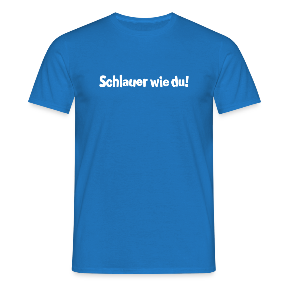 Schlauer wie du! - Männer Premium T-Shirt - Royalblau