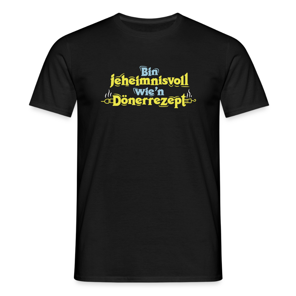 Bin jeheimnisvoll wie'n Dönerrezept. - Männer Premium T-Shirt - Schwarz