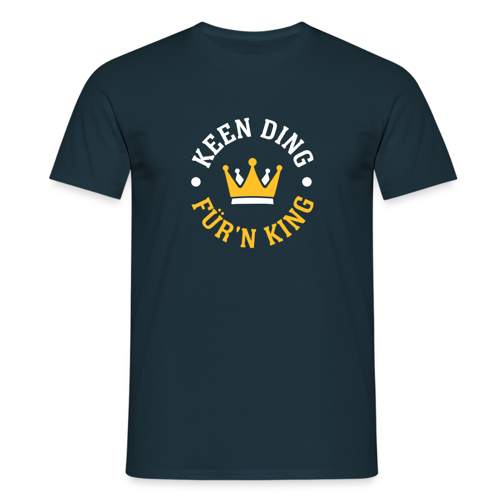 Keen Ding für'n King - Männer Premium T-Shirt - Navy