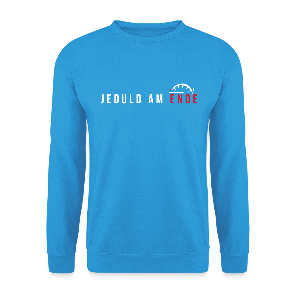 Jeduld am Ende - Unisex Pullover - Meeresblau