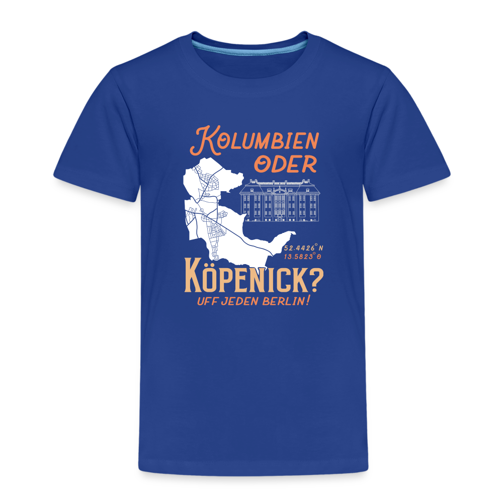 Kolumbien oder Köpenick - Kinder Premium T-Shirt - Königsblau