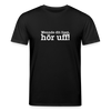 Wenn de dit liest, hör uf! - Unisex Bio T-Shirt - Schwarz